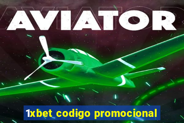 1xbet codigo promocional